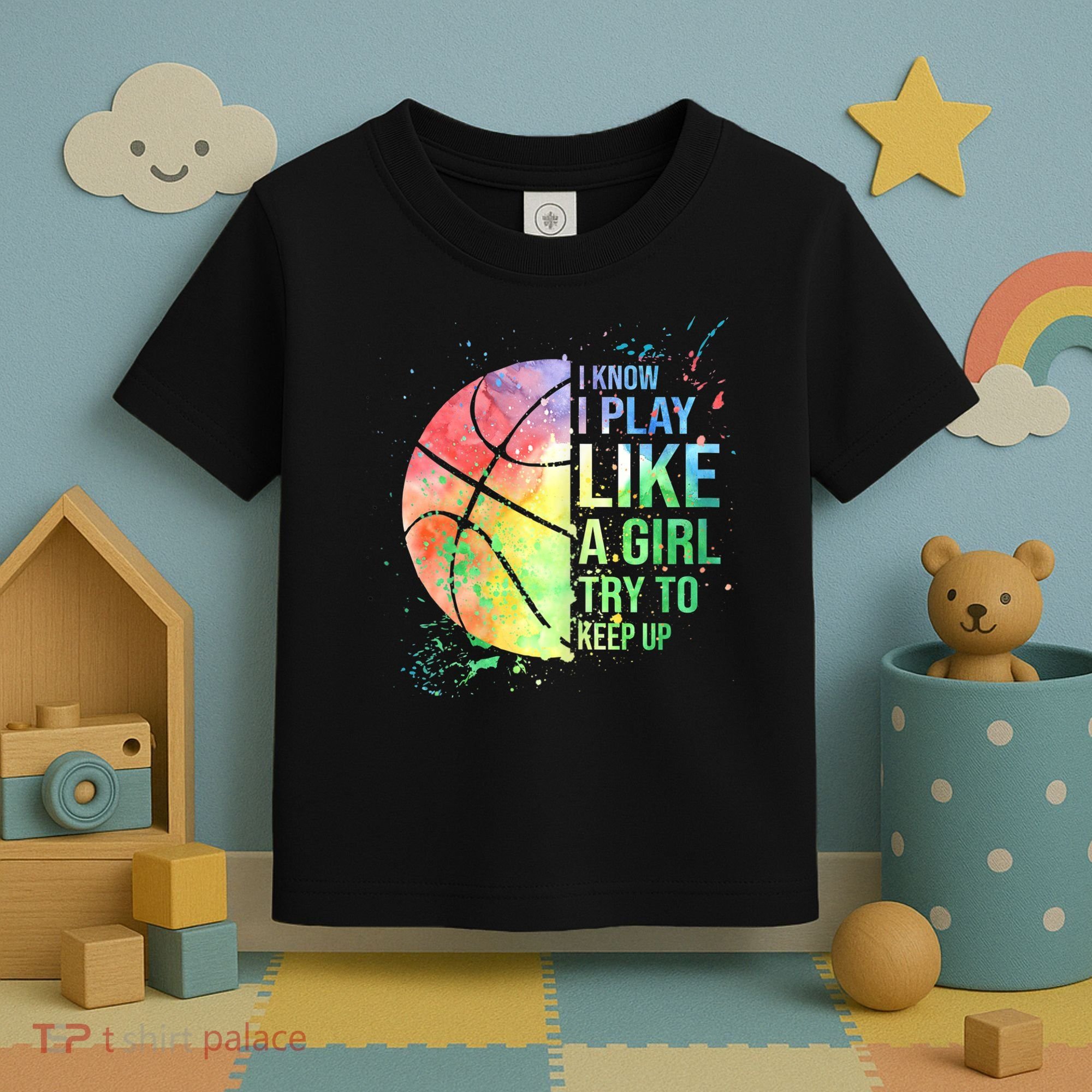 I Know I Play Like A Girl Try To Keep Up Basketball Tshirt TShirt Toddler T-Shirt