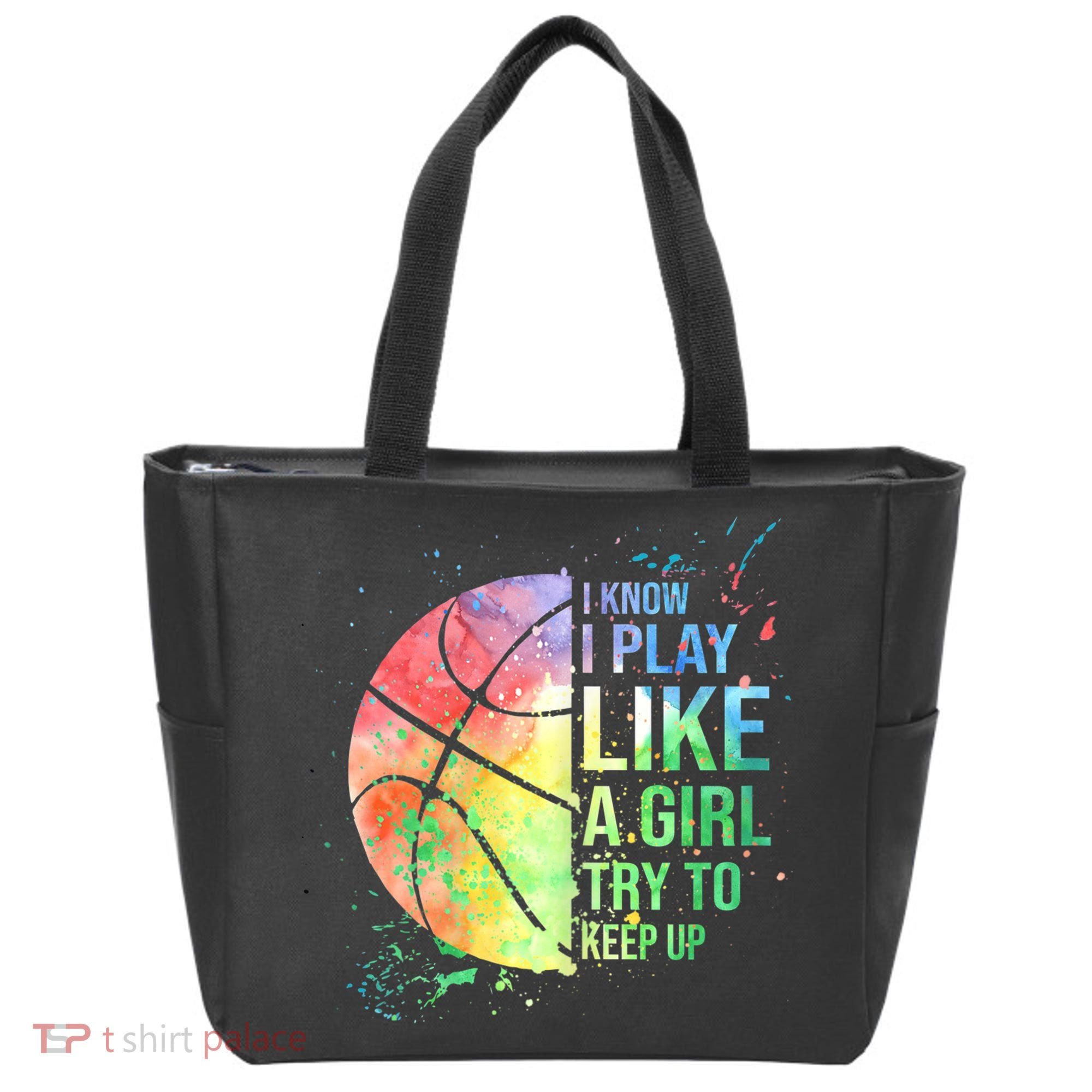 I Know I Play Like A Girl Try To Keep Up Basketball Tshirt TShirt Tote Bag
