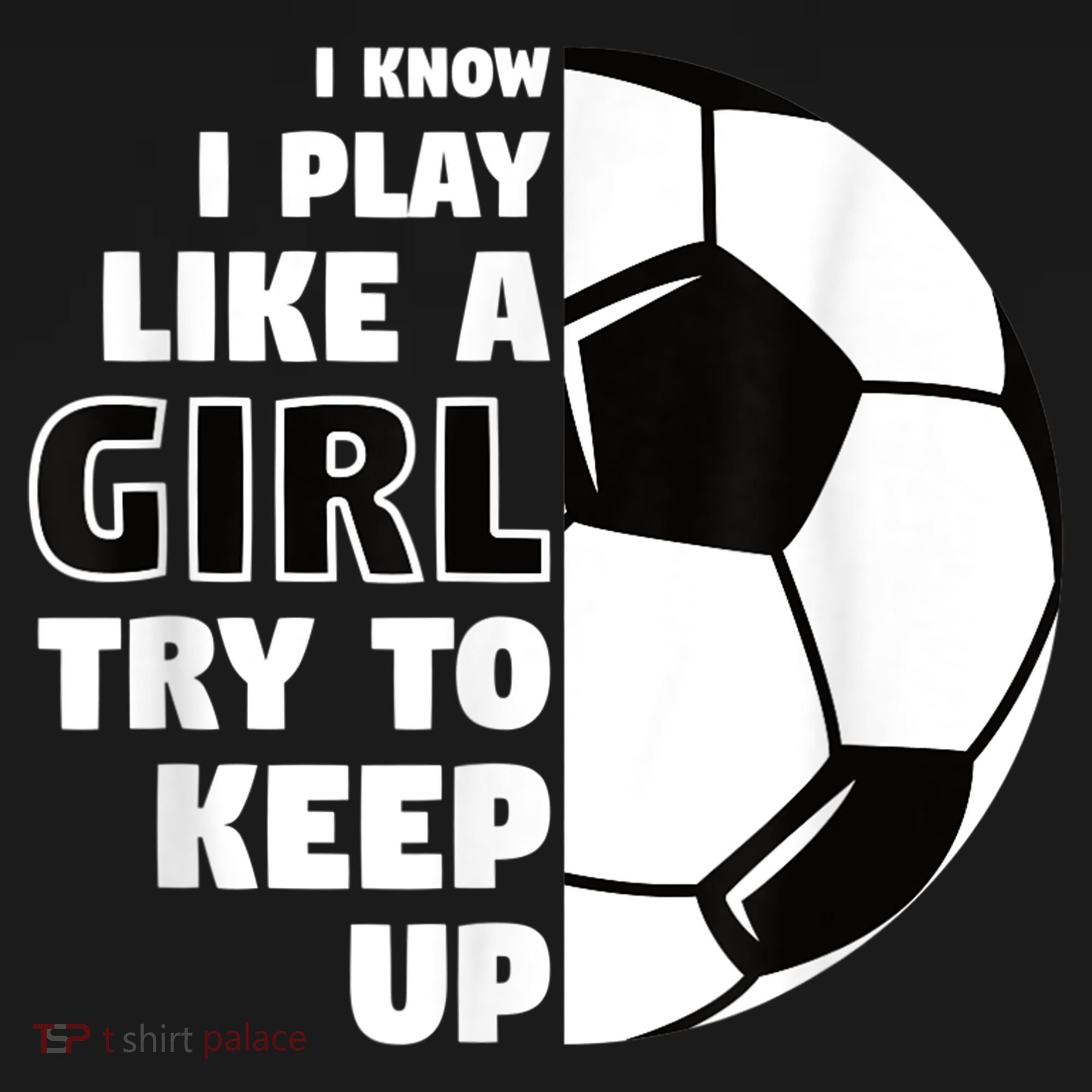 I Know I Play Like A Girl Try To Keep Up Soccer Great Gift Women's Hoodie