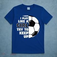I Know I Play Like A Girl Try To Keep Up Soccer Great Gift T-Shirt thumb 5