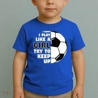 I Know I Play Like A Girl Try To Keep Up Soccer Great Gift Toddler T-Shirt thumb 2