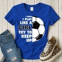 I Know I Play Like A Girl Try To Keep Up Soccer Great Gift Women's T-Shirt thumb 3