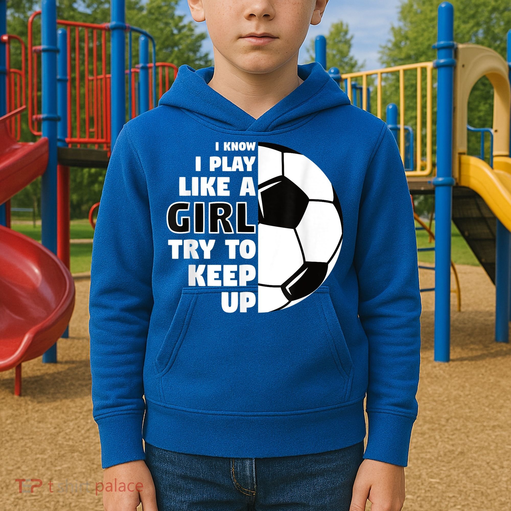 I Know I Play Like A Girl Try To Keep Up Soccer Great Gift Kids Hoodie