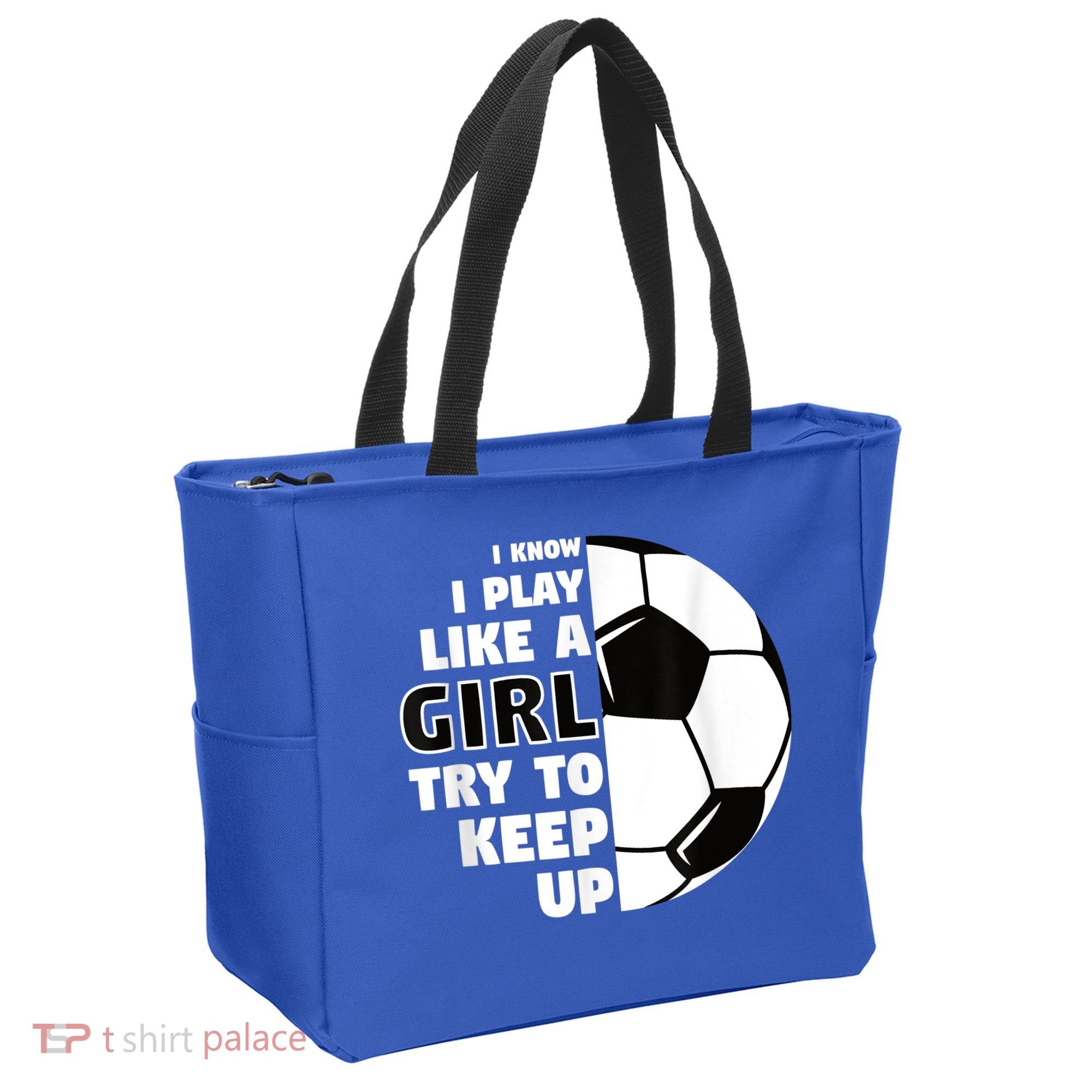 I Know I Play Like A Girl Try To Keep Up Soccer Great Gift Tote Bag