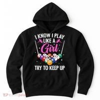 i know i play like a girl Billiards try to keep up Hoodie thumb 0