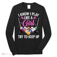 i know i play like a girl Billiards try to keep up Long Sleeve Shirt thumb 0