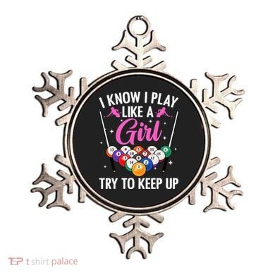 i know i play like a girl Billiards try to keep up Ornament