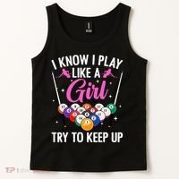 i know i play like a girl Billiards try to keep up Tank Top thumb 2