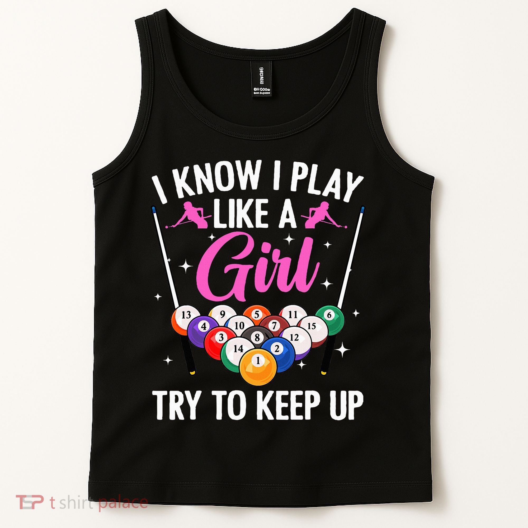 i know i play like a girl Billiards try to keep up Tank Top