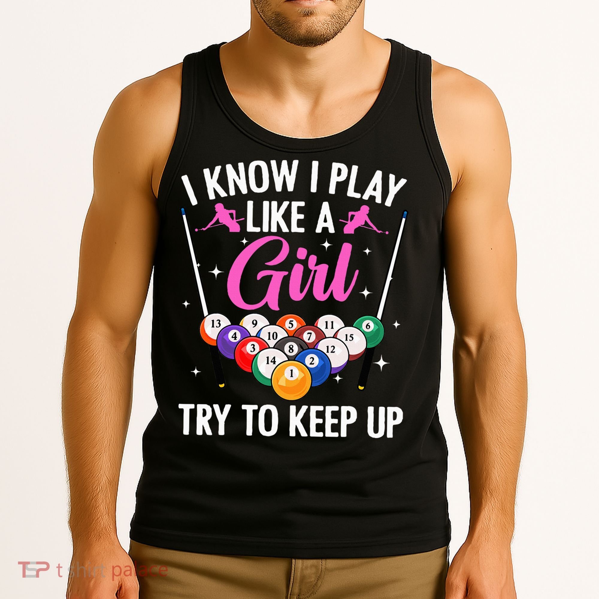 i know i play like a girl Billiards try to keep up Tank Top