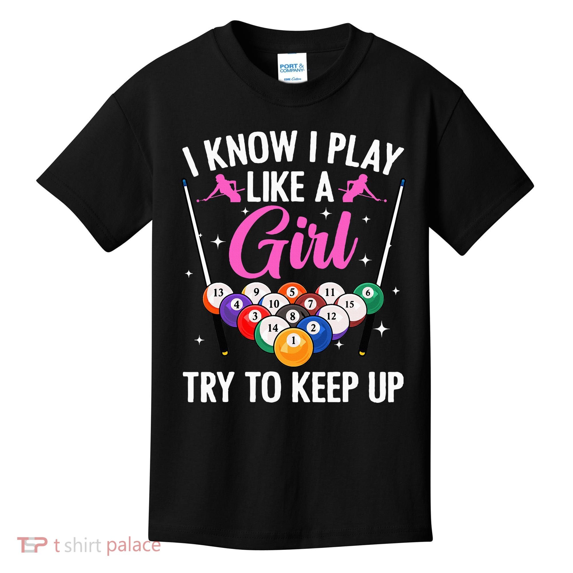 i know i play like a girl Billiards try to keep up Kids T-Shirt