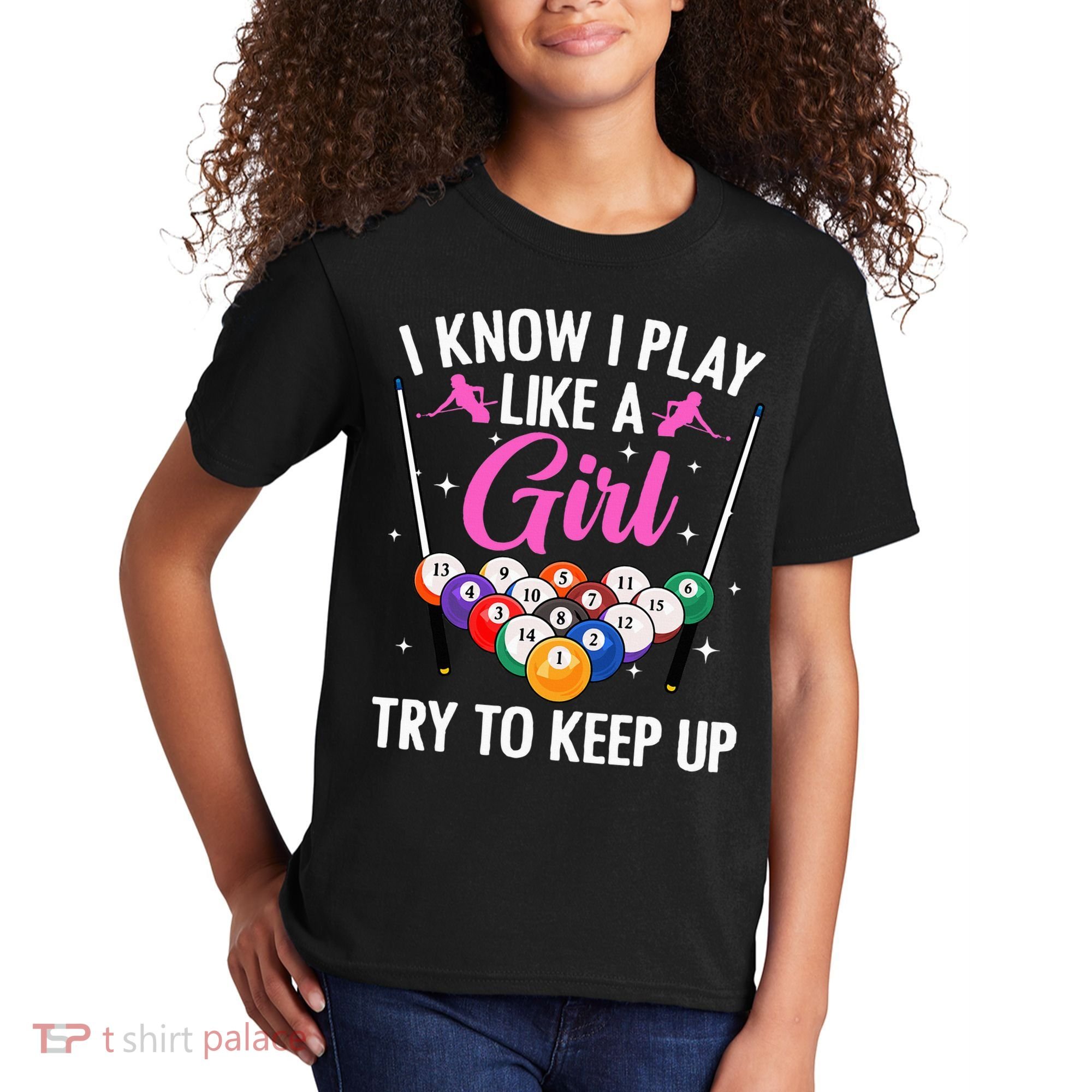 i know i play like a girl Billiards try to keep up Kids T-Shirt