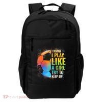 I know I Play Like A Girl Try To Keep Up, Funny Soccer Backpack thumb 0