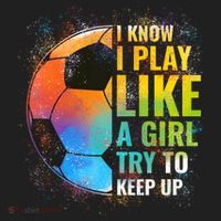 I know I Play Like A Girl Try To Keep Up, Funny Soccer Tumbler thumb 3