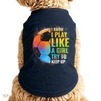 I know I Play Like A Girl Try To Keep Up, Funny Soccer Doggie Tank thumb 0