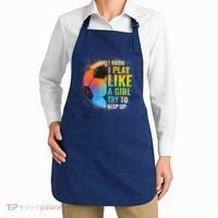 I know I Play Like A Girl Try To Keep Up, Funny Soccer Apron thumb 2
