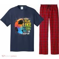 I know I Play Like A Girl Try To Keep Up, Funny Soccer Pajama Set thumb 0
