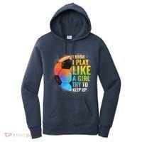 I know I Play Like A Girl Try To Keep Up, Funny Soccer Women's Hoodie thumb 0
