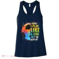 I know I Play Like A Girl Try To Keep Up, Funny Soccer Women's Tank Top thumb 0