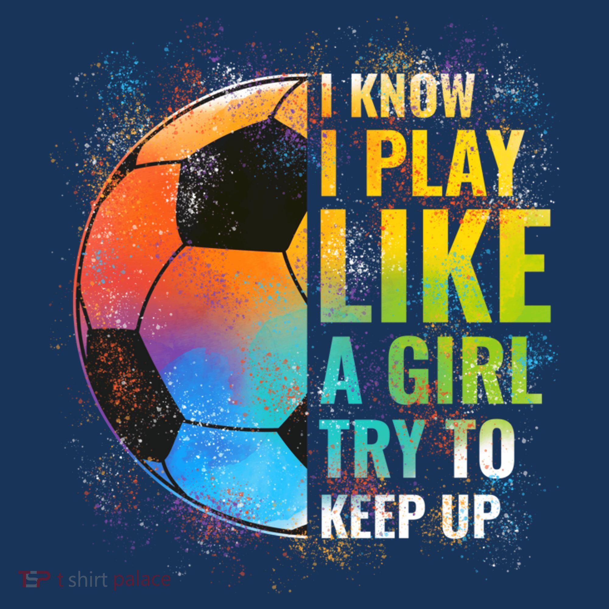 I know I Play Like A Girl Try To Keep Up, Funny Soccer Women's Tank Top