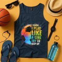 I know I Play Like A Girl Try To Keep Up, Funny Soccer Tank Top thumb 4