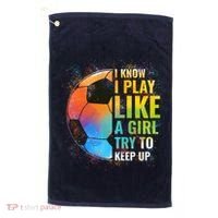 I know I Play Like A Girl Try To Keep Up, Funny Soccer Golf Towel thumb 0