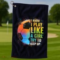 I know I Play Like A Girl Try To Keep Up, Funny Soccer Golf Towel thumb 1