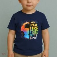 I know I Play Like A Girl Try To Keep Up, Funny Soccer Toddler T-Shirt thumb 2