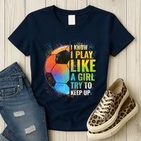 I know I Play Like A Girl Try To Keep Up, Funny Soccer Women's T-Shirt thumb 3
