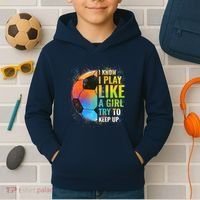 I know I Play Like A Girl Try To Keep Up, Funny Soccer Kids Hoodie thumb 2