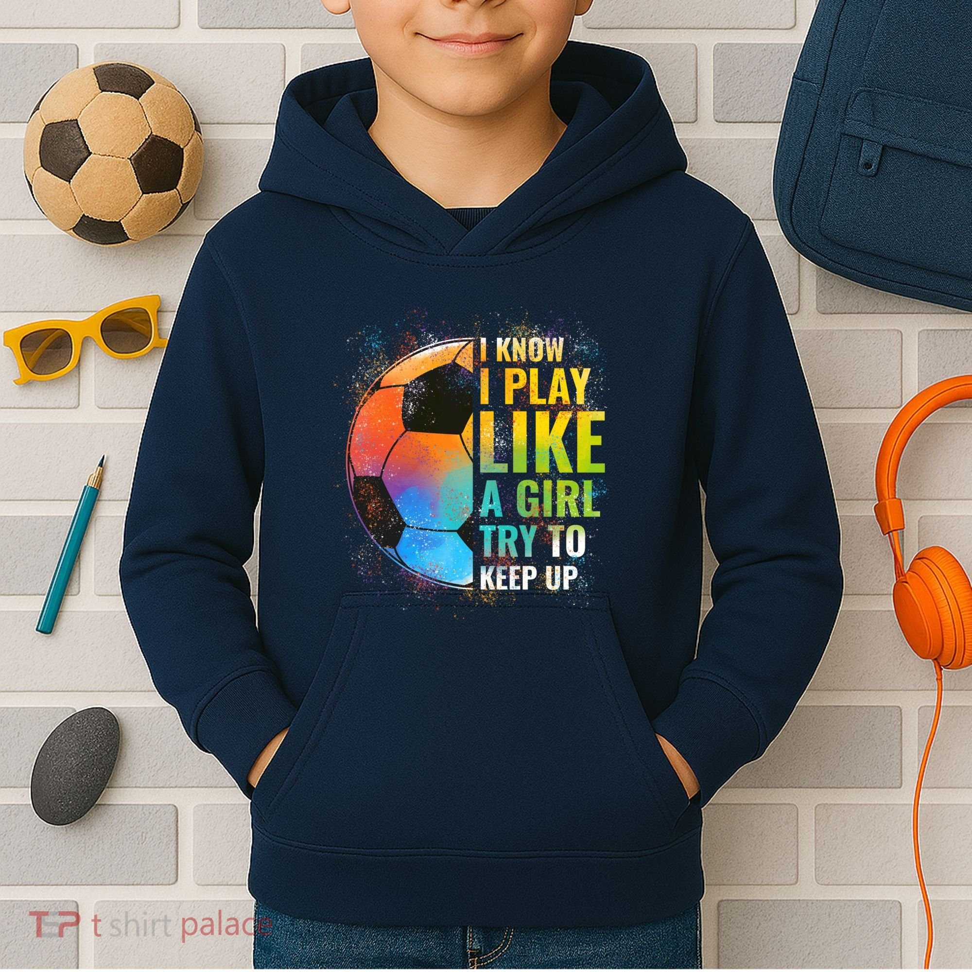 I know I Play Like A Girl Try To Keep Up, Funny Soccer Kids Hoodie
