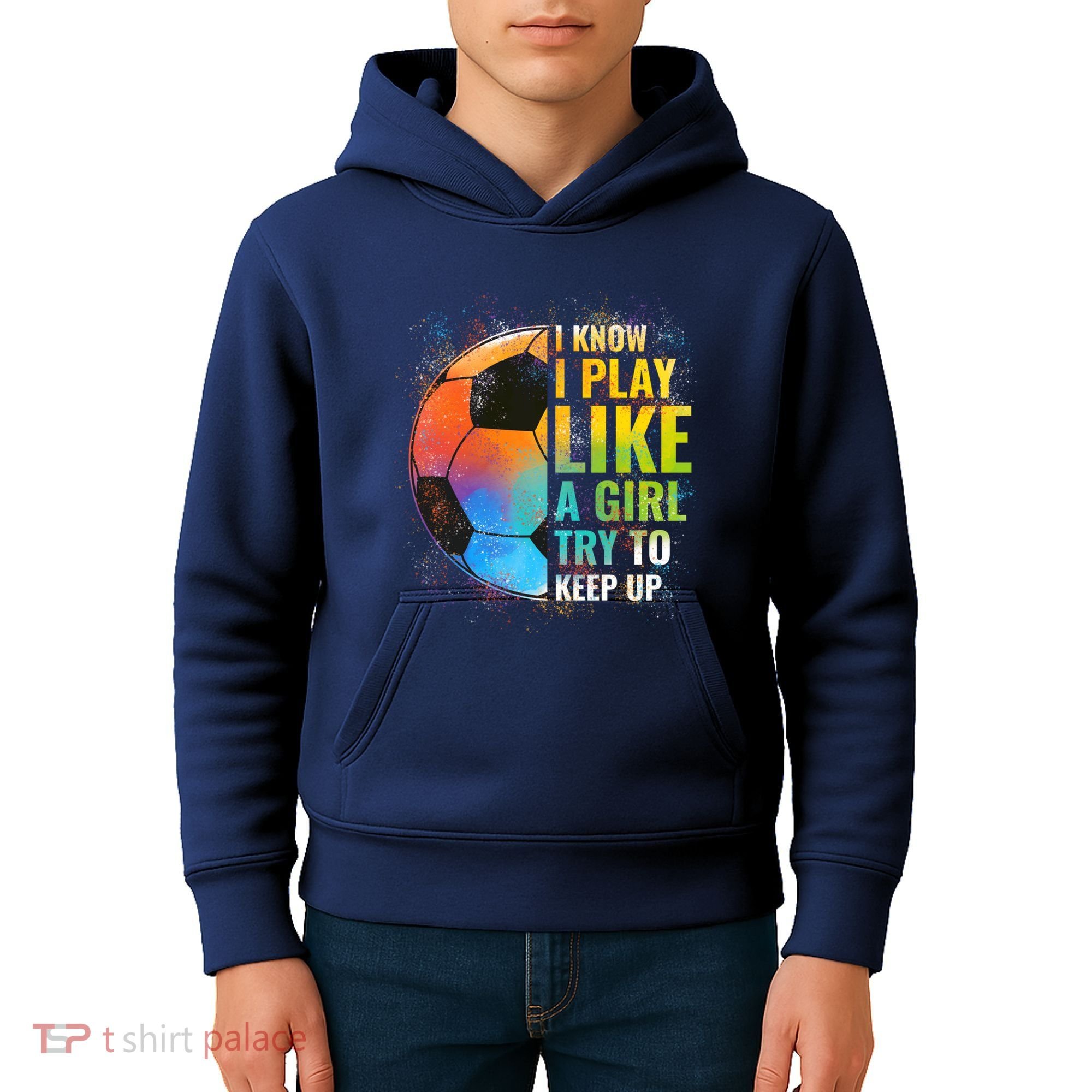 I know I Play Like A Girl Try To Keep Up, Funny Soccer Kids Hoodie