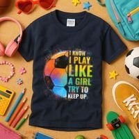 I know I Play Like A Girl Try To Keep Up, Funny Soccer Kids T-Shirt thumb 3