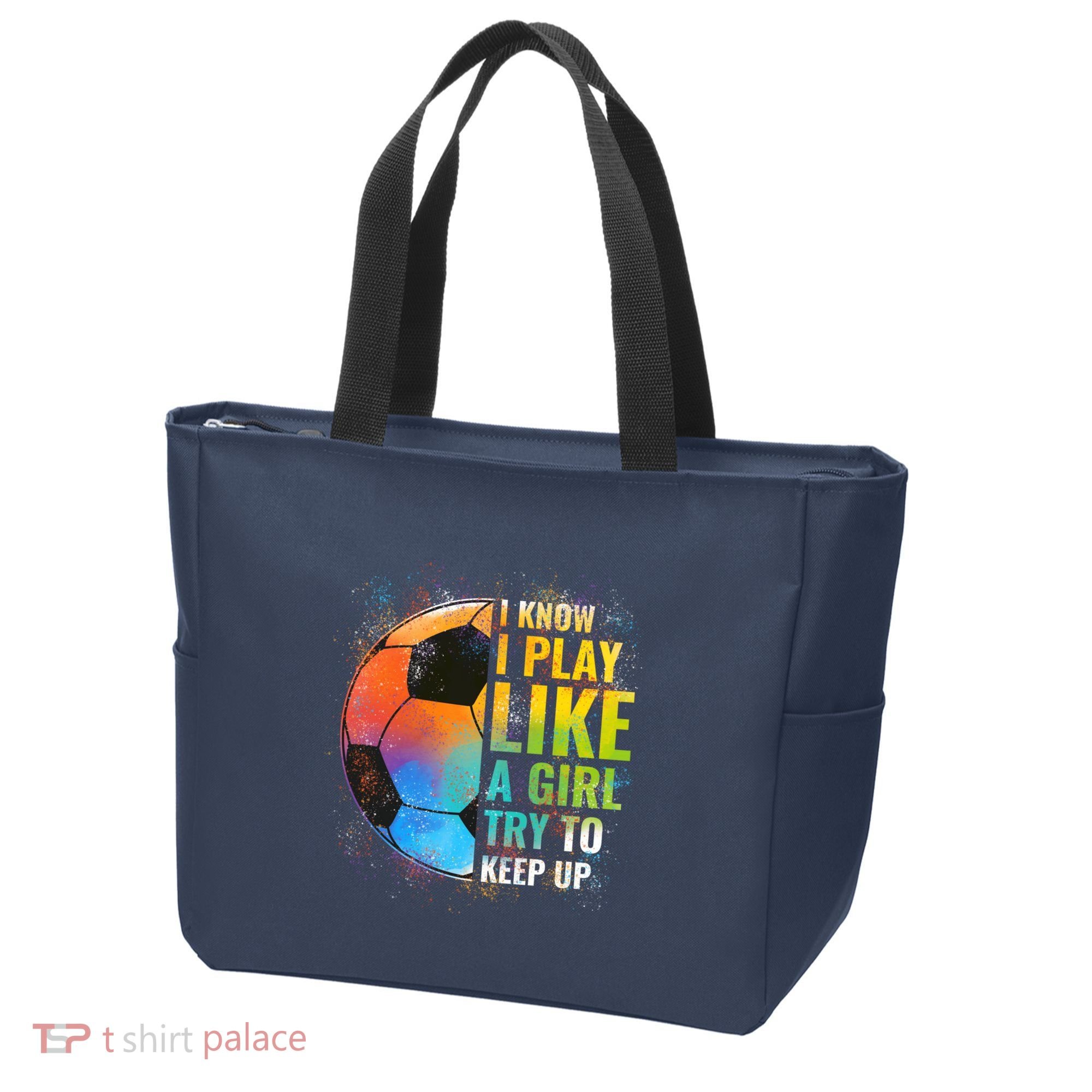 I know I Play Like A Girl Try To Keep Up, Funny Soccer Tote Bag