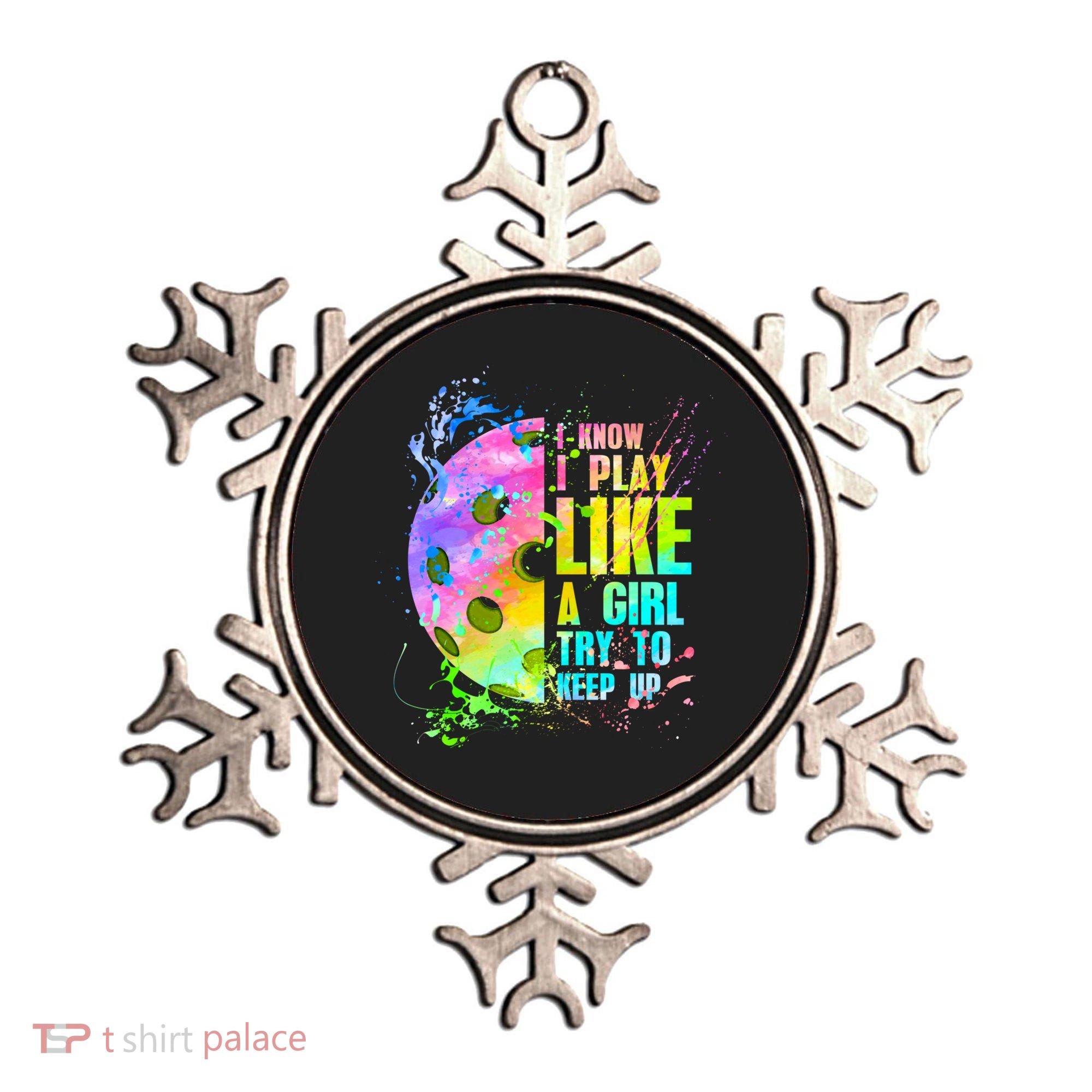 I Know I Play Like A Girl Try To Keep Up Pickleball Dink Gift Ornament