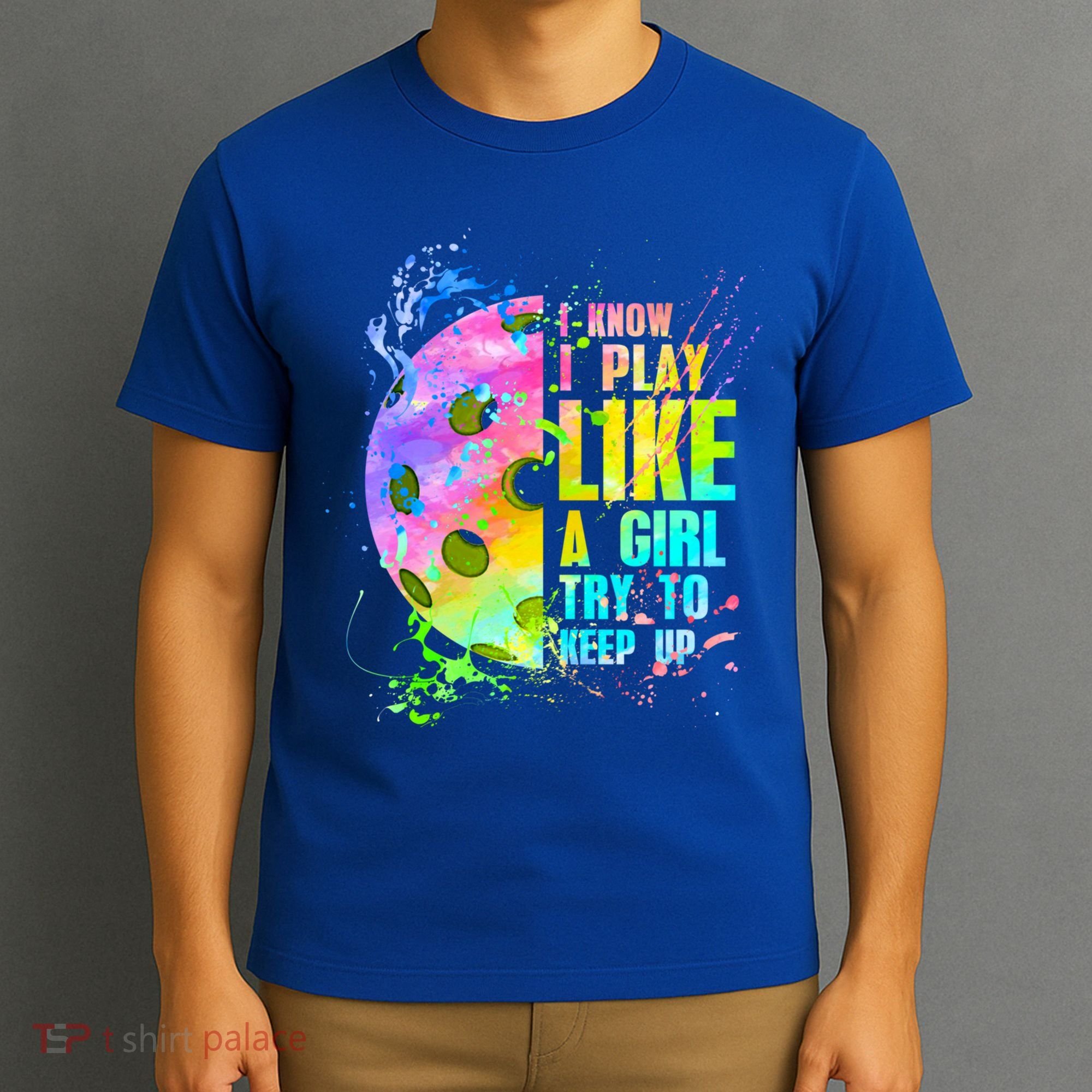 I Know I Play Like A Girl Try To Keep Up Pickleball Dink Gift T-Shirt