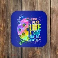 I Know I Play Like A Girl Try To Keep Up Pickleball Dink Gift Coaster thumb 0