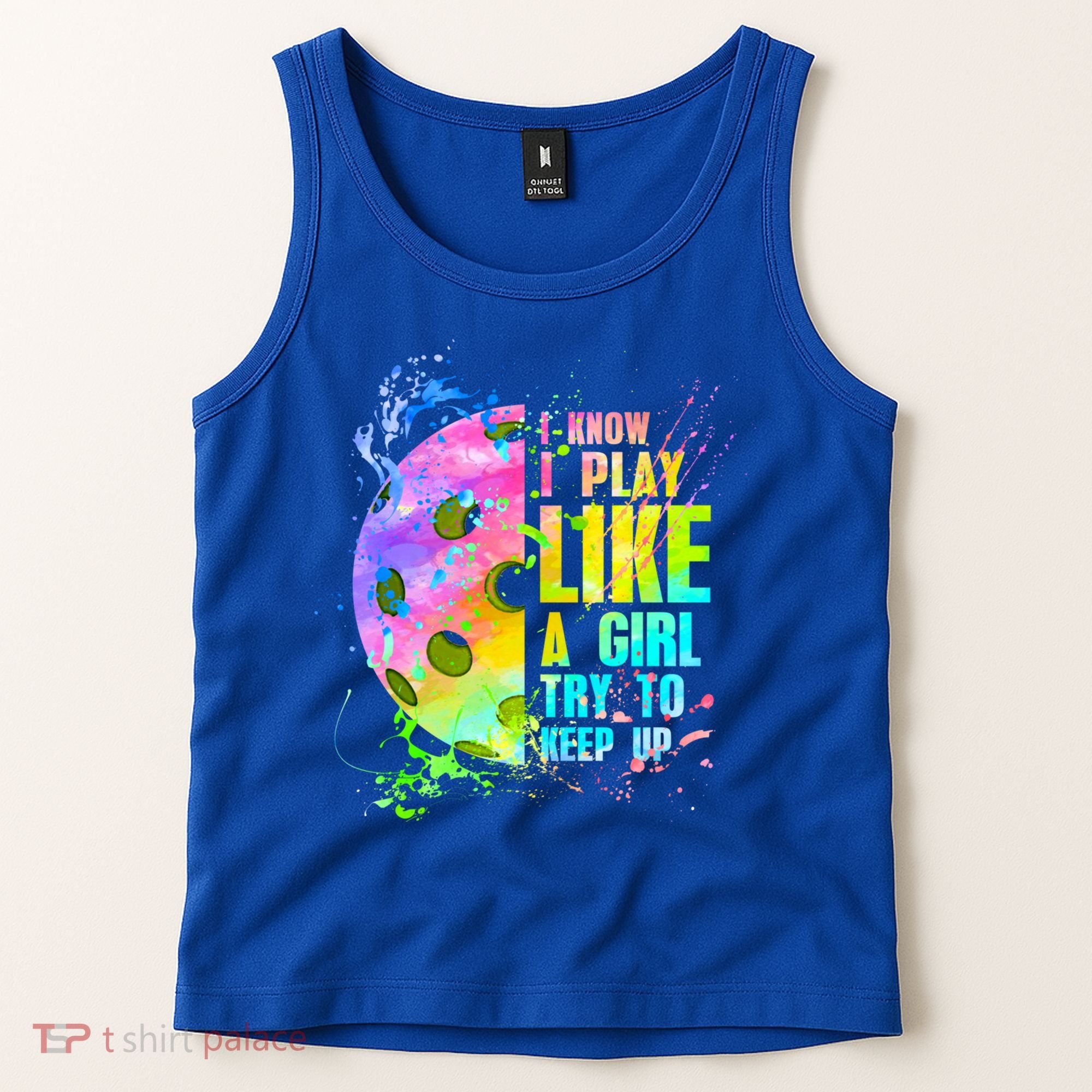 I Know I Play Like A Girl Try To Keep Up Pickleball Dink Gift Tank Top