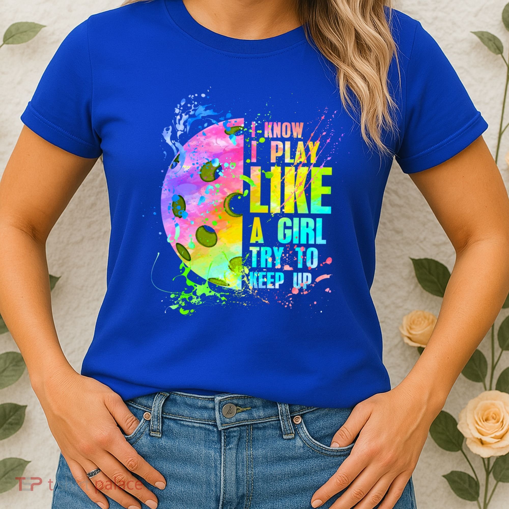 I Know I Play Like A Girl Try To Keep Up Pickleball Dink Gift Women's T-Shirt