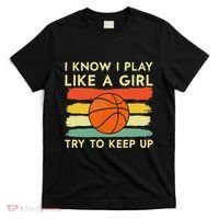 I Know I Play Like A Girl Try To Keep Up Basketball Player T-Shirt thumb 0