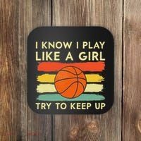 I Know I Play Like A Girl Try To Keep Up Basketball Player Coaster thumb 0