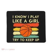 I Know I Play Like A Girl Try To Keep Up Basketball Player Mousepad thumb 0