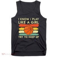 I Know I Play Like A Girl Try To Keep Up Basketball Player Tank Top thumb 0
