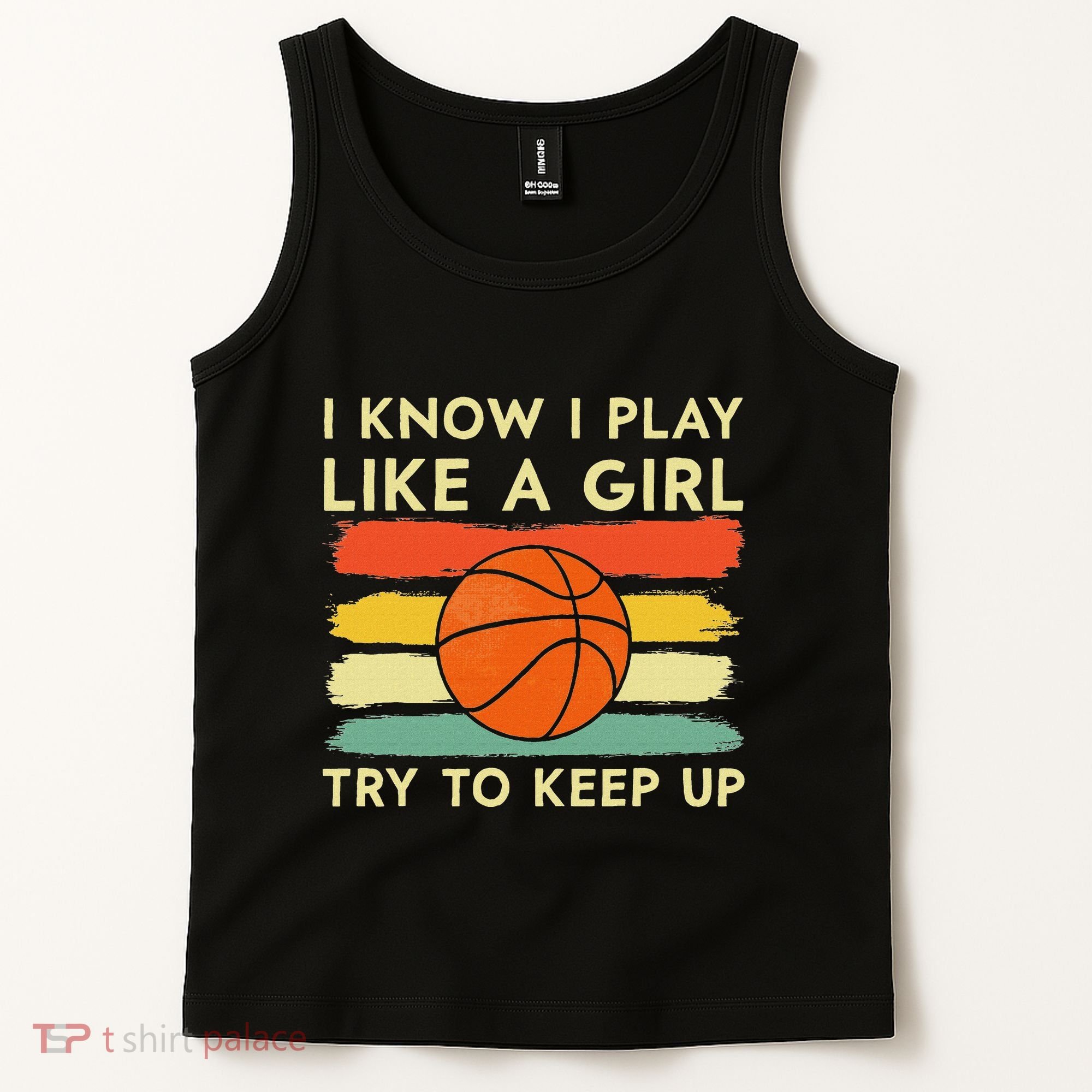 I Know I Play Like A Girl Try To Keep Up Basketball Player Tank Top