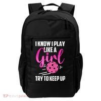 I Know I Play Like A Girl Try To Keep Up Pickleball Gift Backpack thumb 0