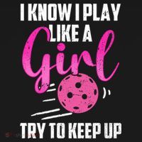 I Know I Play Like A Girl Try To Keep Up Pickleball Gift Women's Hoodie thumb 2