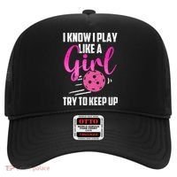 I Know I Play Like A Girl Try To Keep Up Pickleball Gift Hat thumb 0