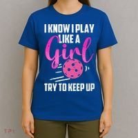 I Know I Play Like A Girl Try To Keep Up Pickleball Gift T-Shirt thumb 4