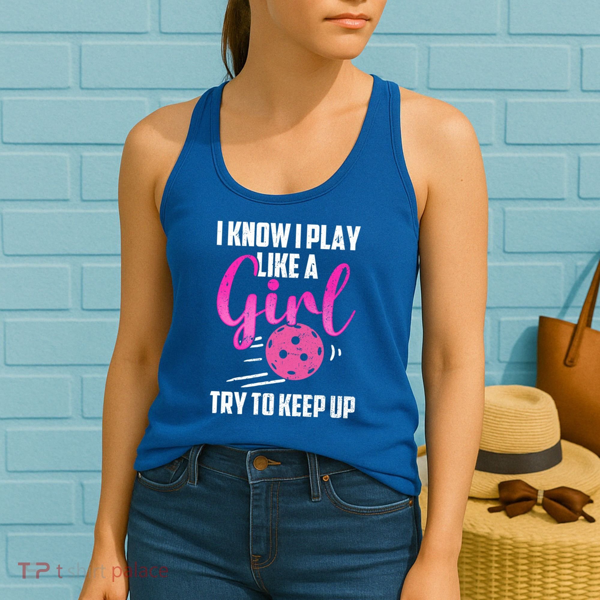 I Know I Play Like A Girl Try To Keep Up Pickleball Gift Women's Tank Top