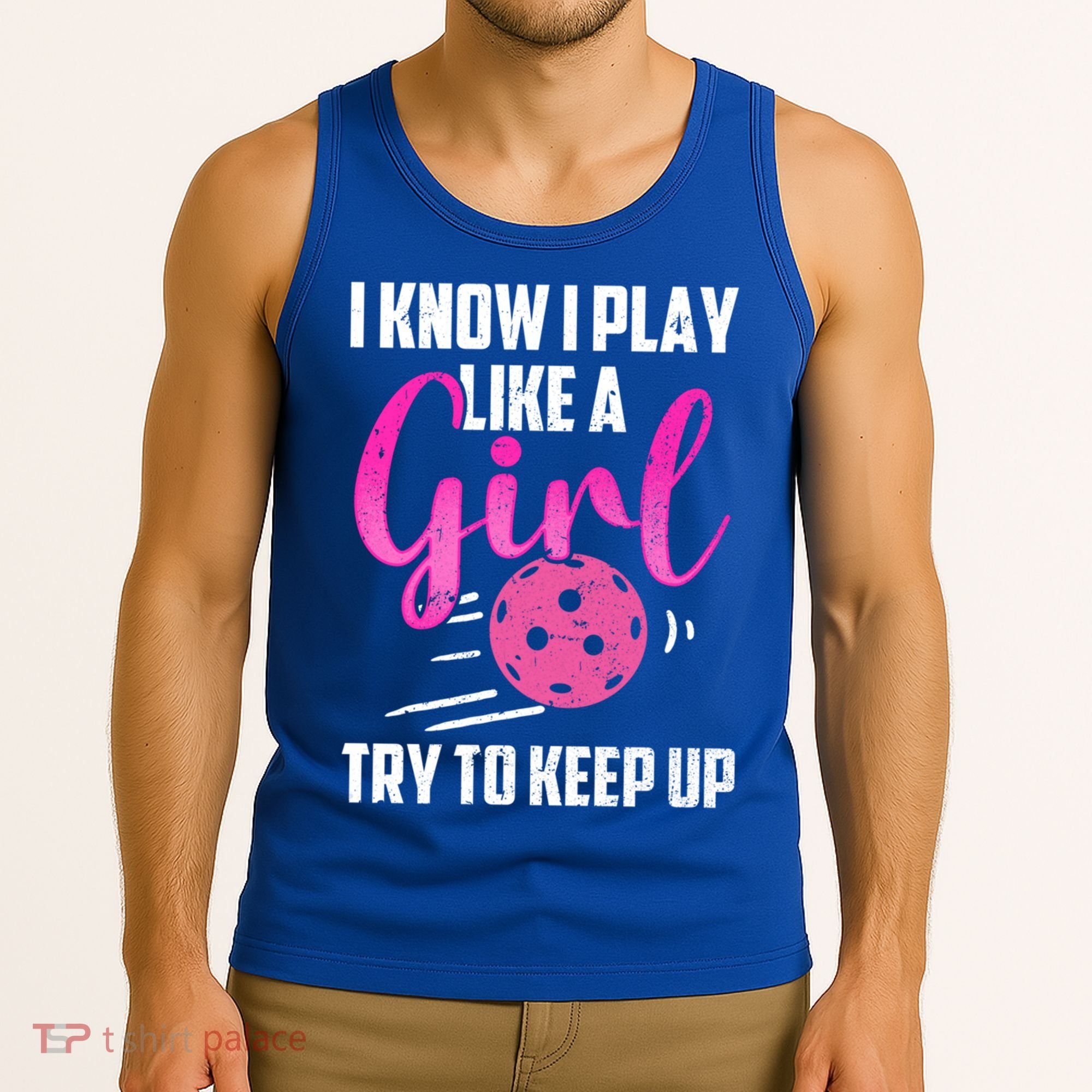 I Know I Play Like A Girl Try To Keep Up Pickleball Gift Tank Top